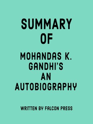 cover image of Summary of Mohandas K. Gandhi's an Autobiography